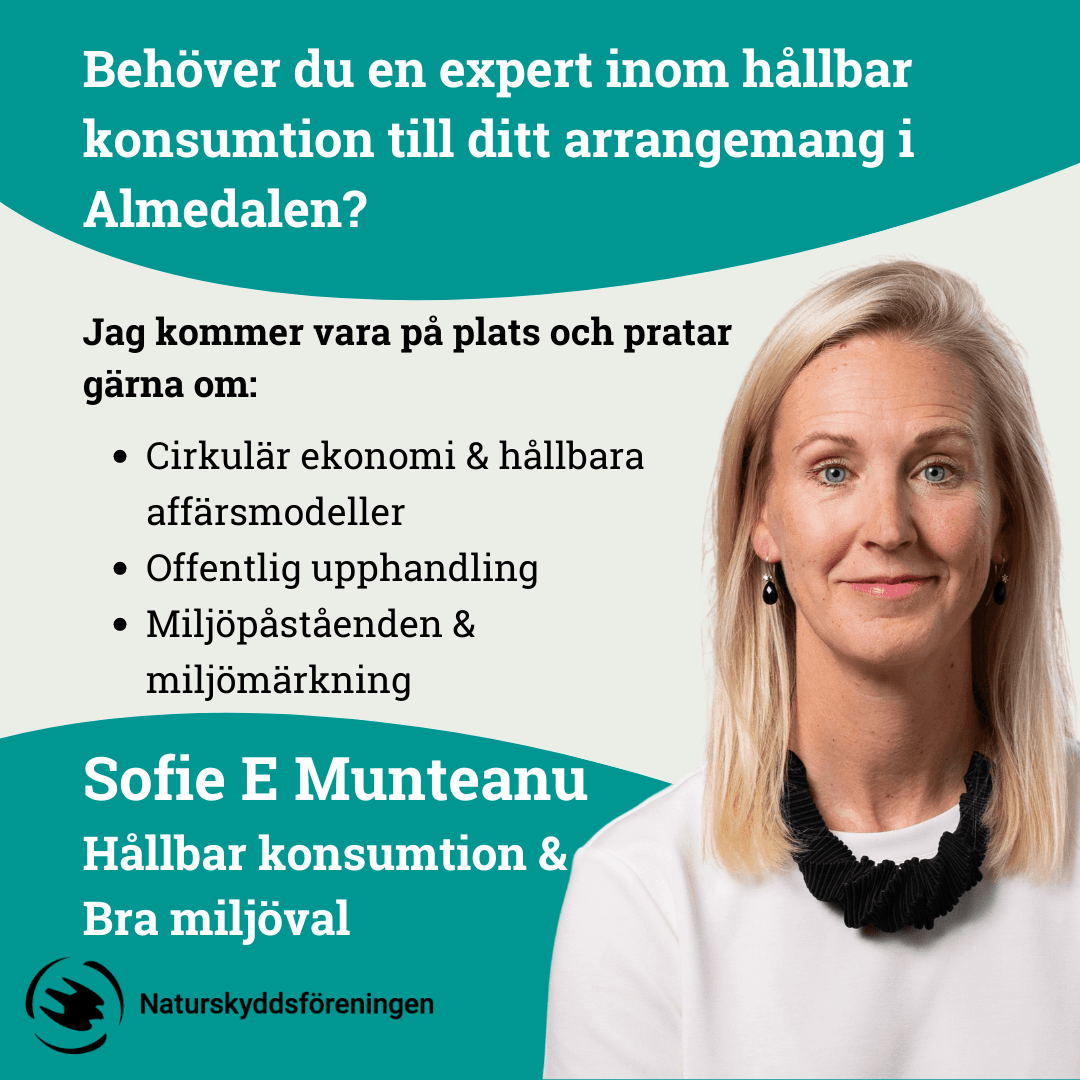 Bilden är en annons från Naturskyddsföreningen som erbjuder expertis inom hållbar konsumtion för arrangemang i Almedalen. Sofie E Munteanu presenteras som expert och talar om cirkulär ekonomi, hållbara affärsmodeller, offentlig upphandling, miljöpåståenden och miljömärkning.