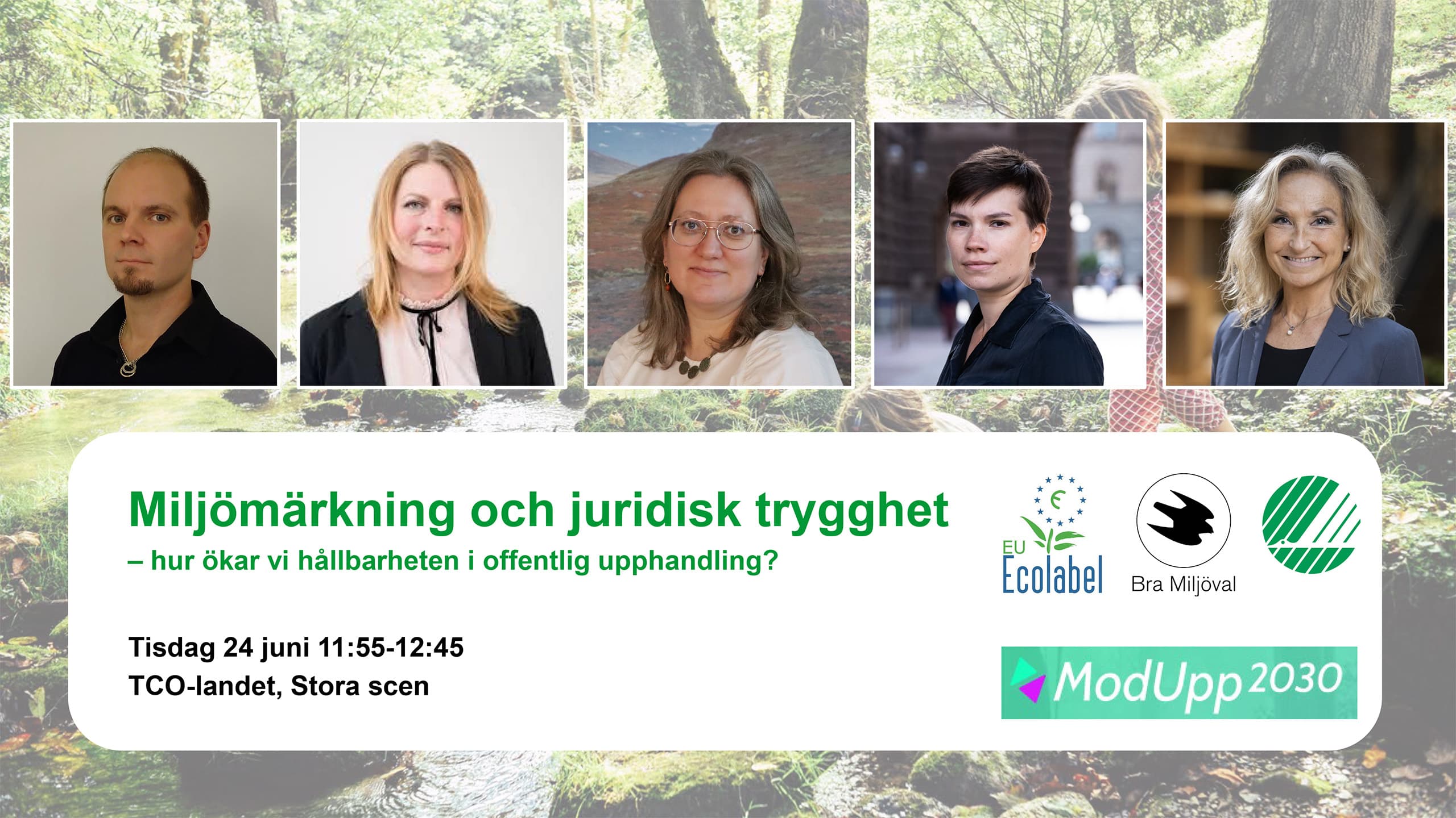 Bilden visar en affisch för ett evenemang om miljömärkning och juridisk trygghet. Det äger rum den 24 juni och handlar om hur man ökar hållbarheten i offentlig upphandling. Affischen innehåller bilder på fem personer och logotyper för EU Ecolabel, Bra Miljöval och ModUpp 2030.